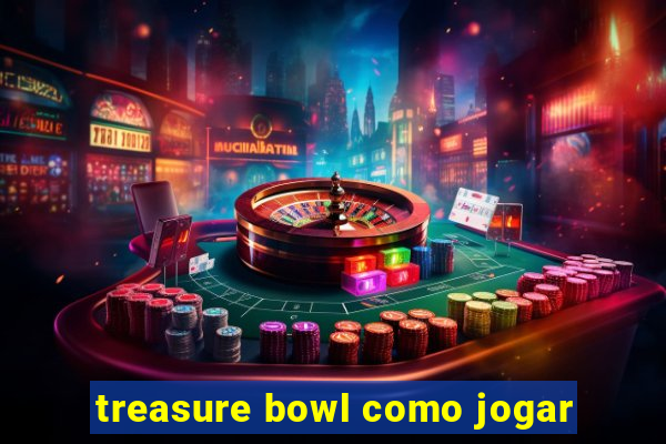 treasure bowl como jogar